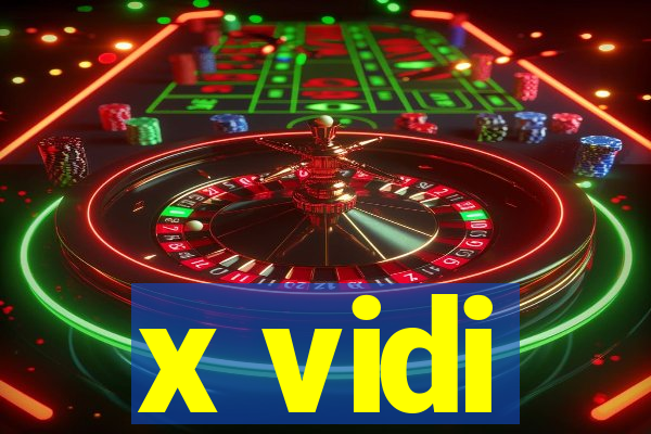 x vidi